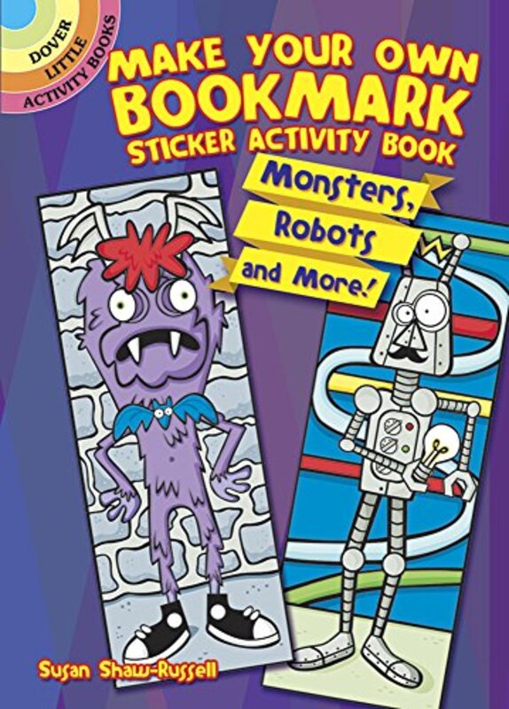 Make Your Own Bookmark Sticker Activity Book Monsters Robots And More by Shaw-Russell, Susan-Paperback