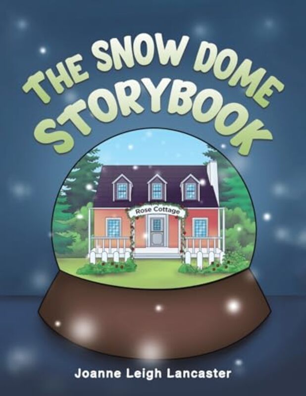 The Snow Dome Storybook by Joanne Leigh Lancaster-Paperback