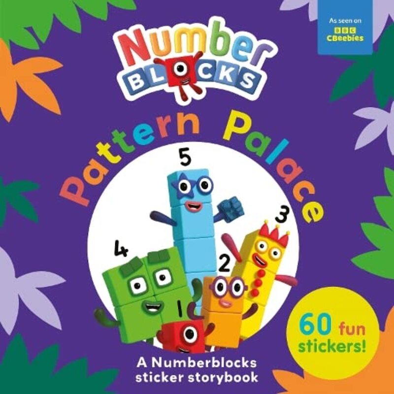 Pattern Palace A Numberblocks Sticker Storybook Paperback