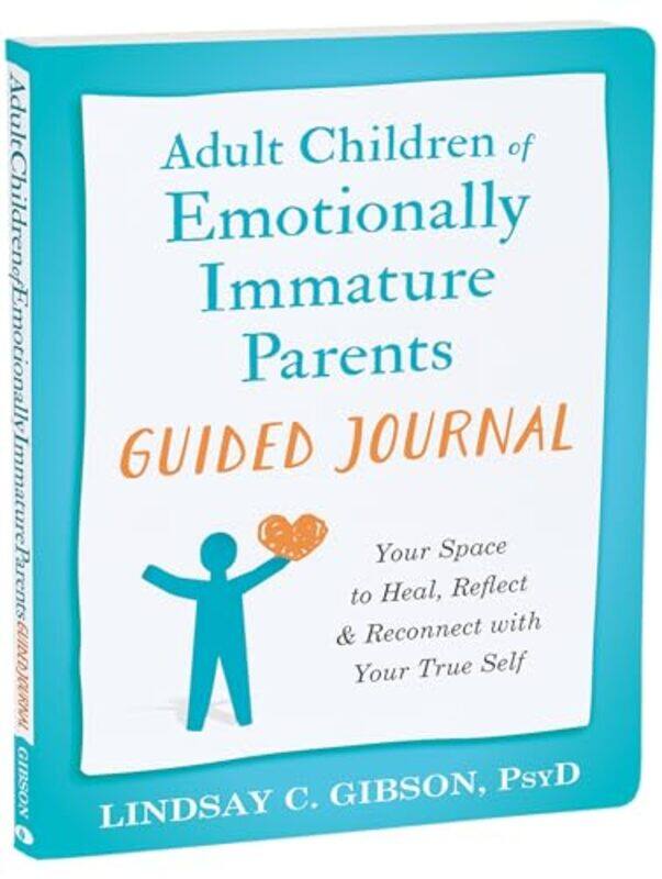 

Adult Children of Emotionally Immature Parents Guided Journal by Lindsay C Gibson -Paperback