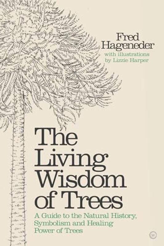 

Living Wisdom of Trees by Fred HagenederLizzie Harper-Hardcover