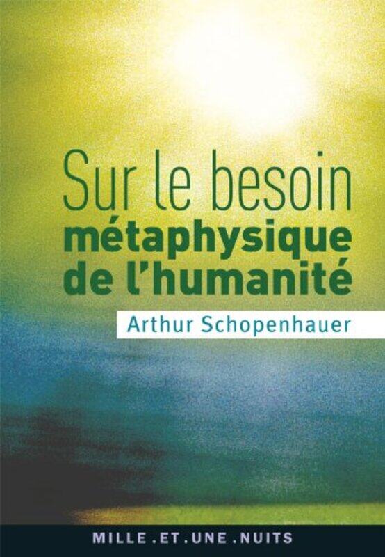 

Sur le besoin m taphysique de lhumanit , Paperback by Arthur Schopenhauer