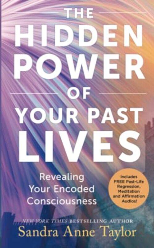 

The Hidden Power of Your Past Lives by Sandra Anne Taylor -Paperback