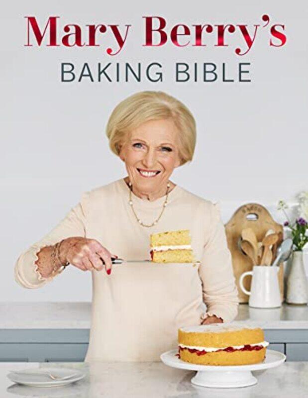 

Mary Berrys Baking Bible: Revised and Updated: Over 250 New and Classic Recipes,Hardcover by Berry, Mary