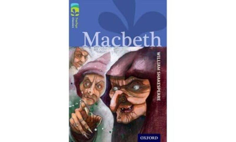 

Oxford Reading Tree TreeTops Classics Level 17 More Pack A Macbeth by William ShakespeareJon BlakeMartin Cottam-Paperback