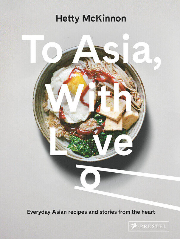 

To Asia, With Love : Everyday Asian Recipes and Stories From the Heart, Hardcover Book, By: Hetty Mckinnon