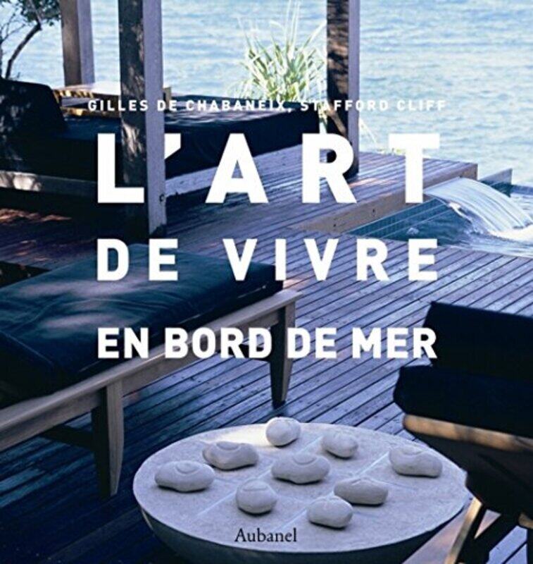 

L'art de vivre en bord de mer,Paperback,By:Stafford Cliff