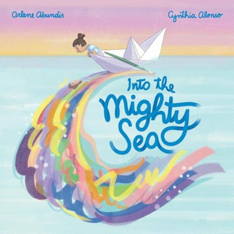 

Into The Mighty Sea By Abundis Arlene - Hardcover