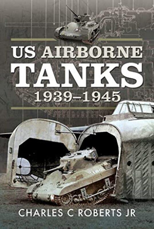 

US Airborne Tanks 19391945 by Charles C Roberts, Jr-Hardcover