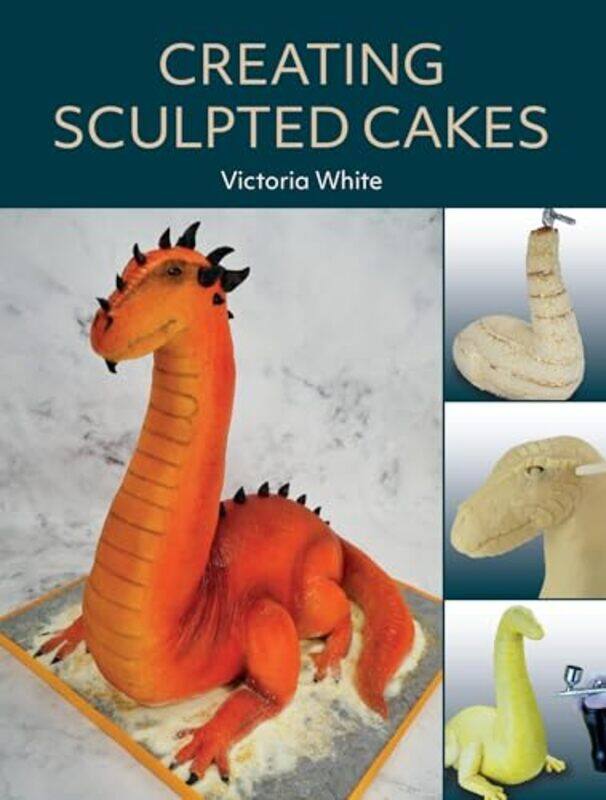 

Creating Sculpted Cakes By White Victoria - Paperback