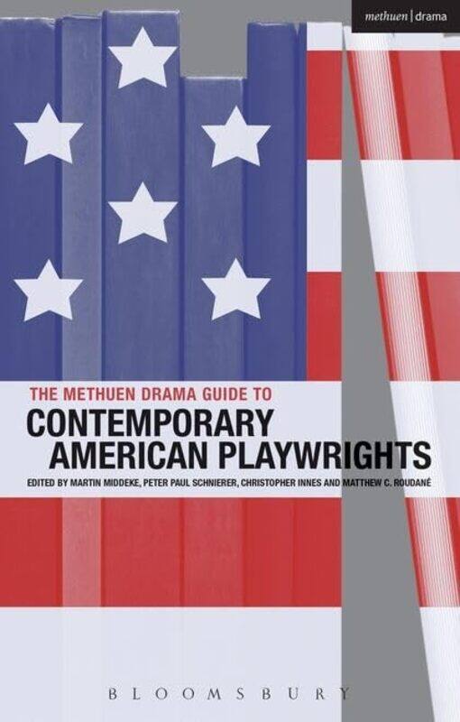 

The Methuen Drama Guide to Contemporary American Playwrights by Prof Martin University of Augsburg, Germany MiddekeDr Peter Paul University of Heidelb