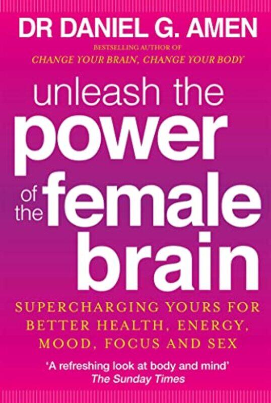 

Unleash the Power of the Female Brain by Dr Daniel G Amen-Paperback