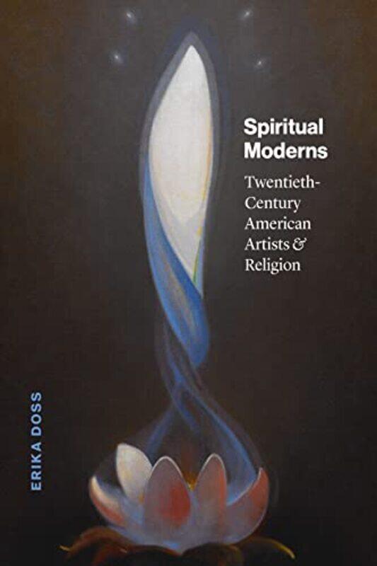 

Spiritual Moderns by Erika Doss-Hardcover