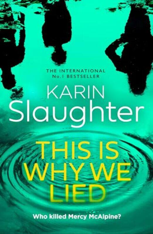 

This Is Why We Lied The Will Trent Series Book 12 By Slaughter, Karin -Hardcover