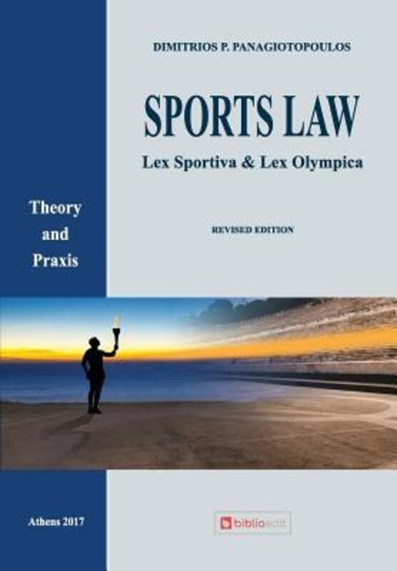 Sports Law: Lex Sportiva & Lex Olympica Theory and Praxis.paperback,By :Panagiotopoulos, Dimitrios P