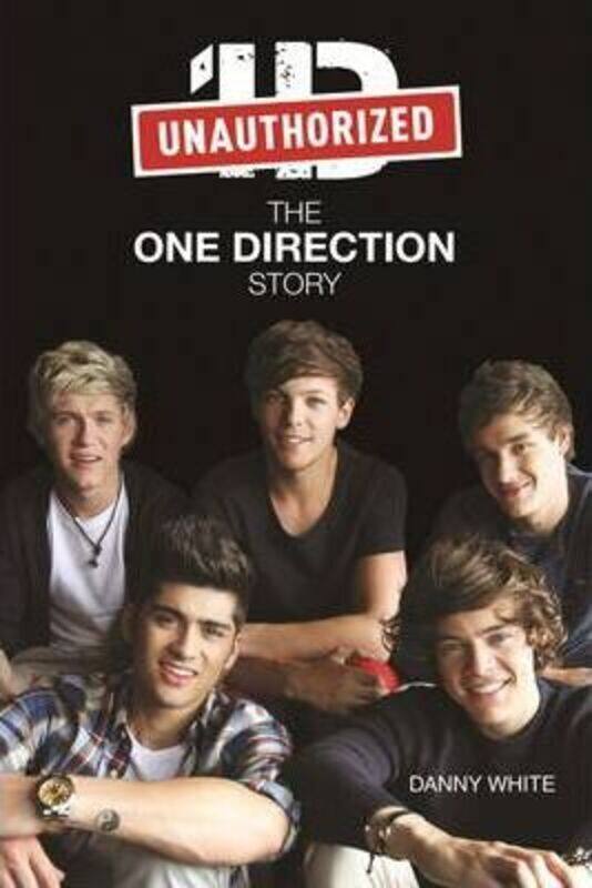 

One Direction: The Unauthorized Biography.paperback,By :Danny White