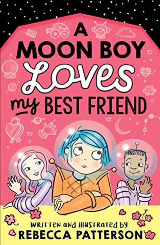 A Moon Boy Loves My Best Friend by Rebecca Patterson-Paperback