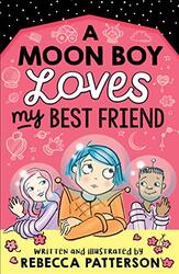 A Moon Boy Loves My Best Friend by Rebecca Patterson-Paperback