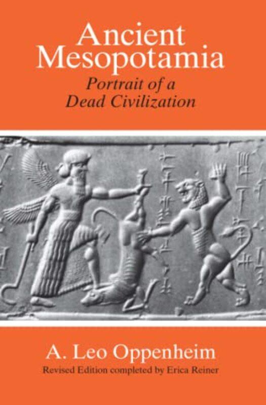 

Ancient Mesopotamia Portrait of a Dead Civilization by A Leo Oppenheim-Paperback