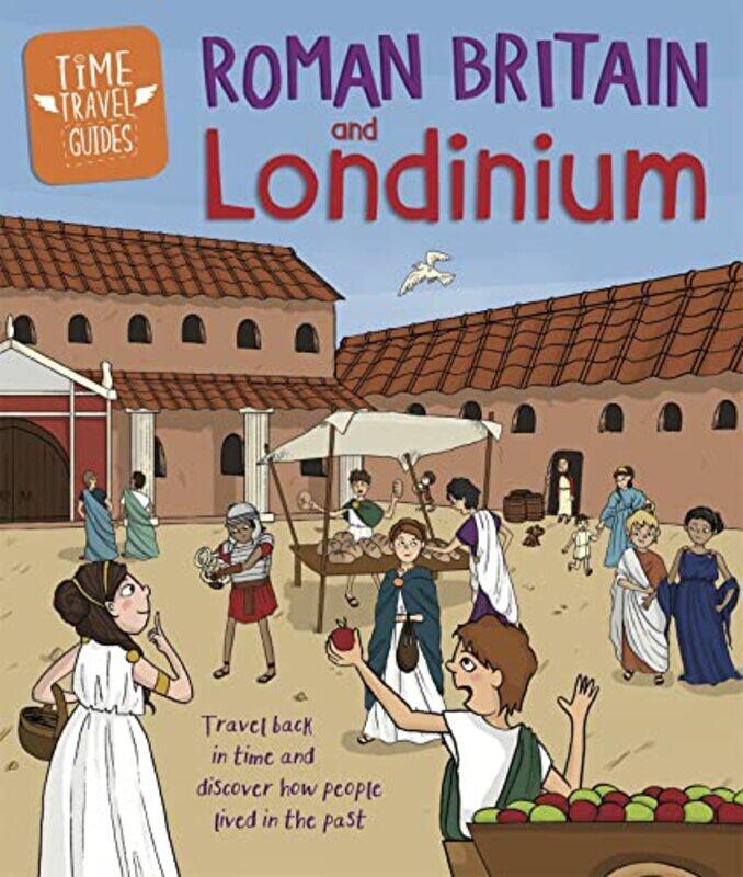 

Time Travel Guides Roman Britain and Londinium by Ben Hubbard-Paperback