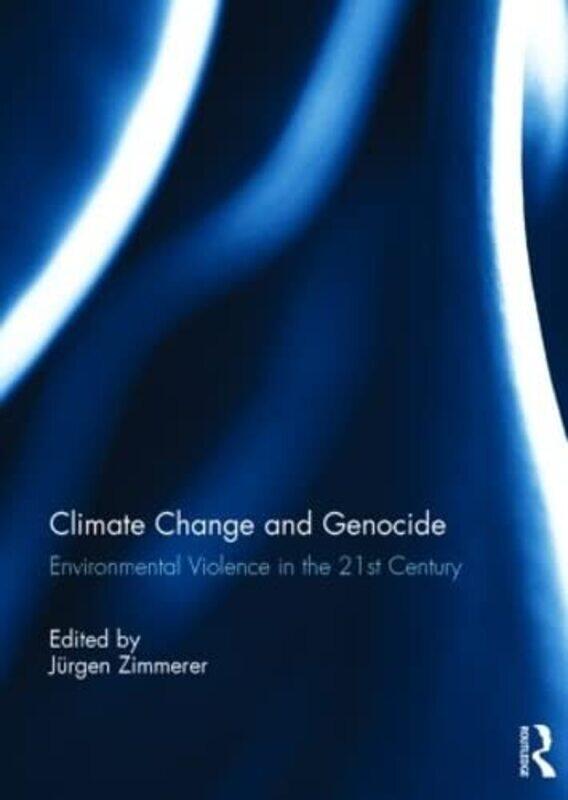 

Climate Change and Genocide by Ralph D The Johns Hopkins University Lorenz-Hardcover