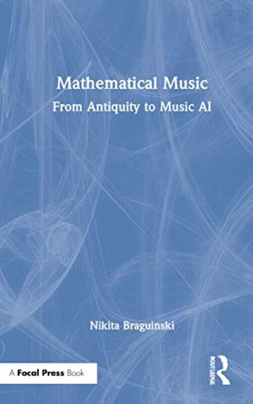 

Mathematical Music by Nikita Braguinski-Hardcover