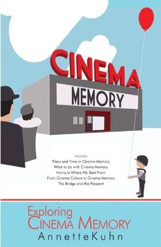 

Exploring Cinema Memory by Annette Kuhn-Paperback