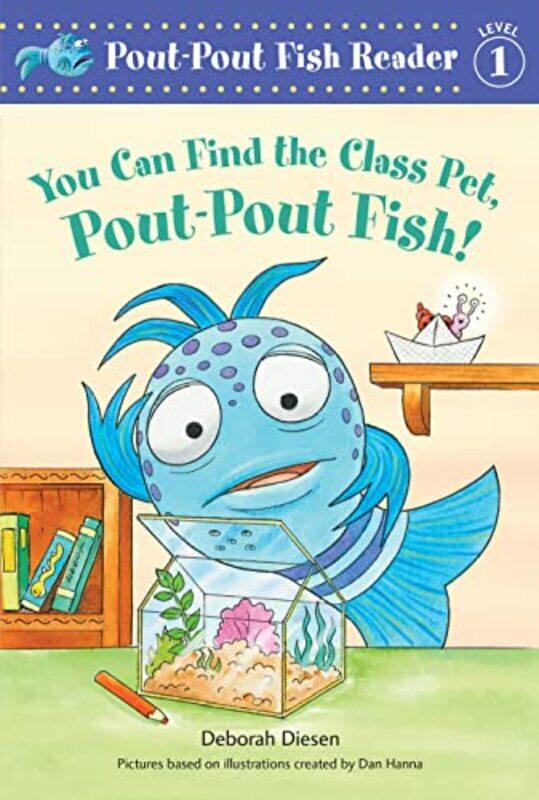 

You Can Find the Class Pet PoutPout Fish by Deborah DiesenDan Hanna-Hardcover