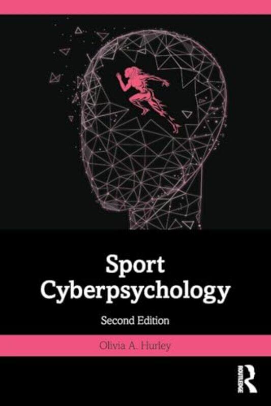 

Sport Cyberpsychology by Olivia A Institute of Art, Design and Technology, Ireland Hurley-Paperback