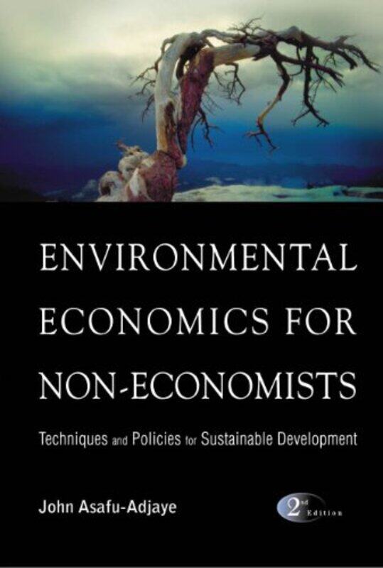 

Environmental Economics For Noneconomists Techniques And Policies For Sustainable Development 2nd Edition by Jennifer BerneDawn DeVries Sokol-Hardcove