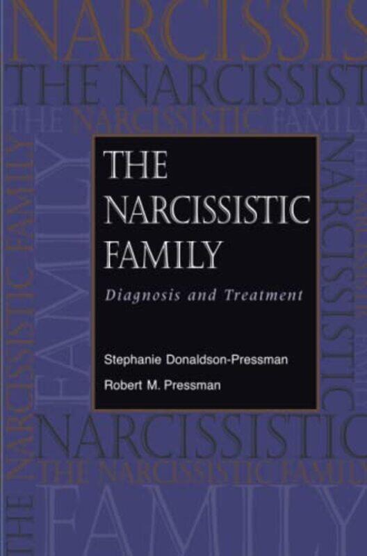 

The Narcissistic Family by Stephanie Donaldson-PressmanRobert M Pressman-Paperback