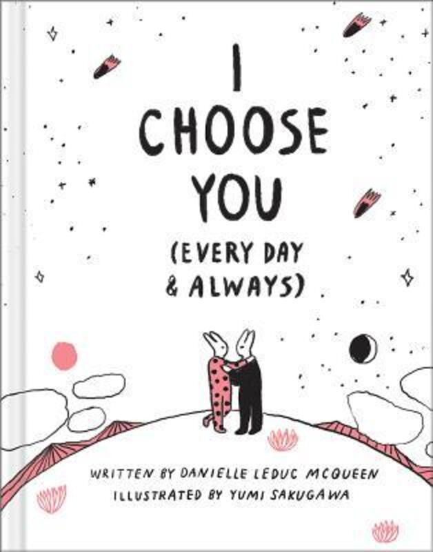 I Choose You (Every Day & Always),Hardcover, By:Leduc McQueen, Danielle