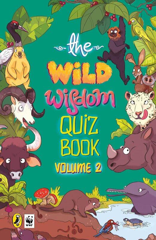 

The Wild Wisdom Quiz Book Vol 2, Paperback Book, By: WWF India