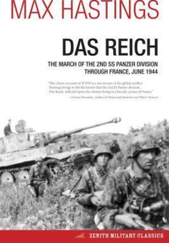 

Das Reich: The March of the 2nd SS Panzer Division Through France, June 1944, Paperback Book, By: Sir Max Hastings