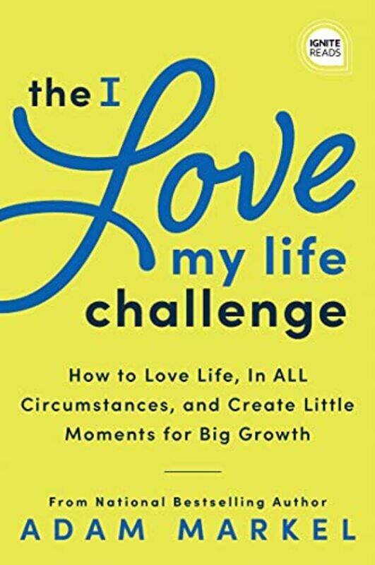 

The I Love My Life Challenge by Adam Markel-Hardcover