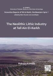 The Neolithic Lithic Industry at Tell Ain El-Kerkh.paperback,By :Arimura, Makoto