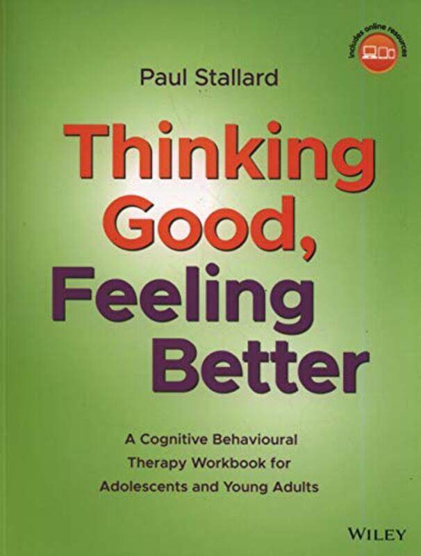 

Thinking Good Feeling Better by Paul Consultant Clinical Psychologist, Royal United Hospital, Bath, UK Stallard-Paperback