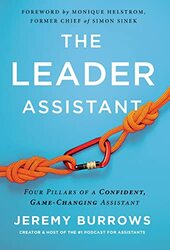 The Leader Assistant: Four Pillars of a Confident, Game-Changing Assistant , Hardcover by Burrows, Jeremy