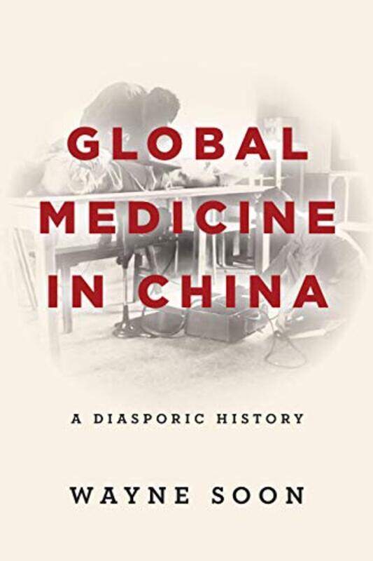 

Global Medicine in China by Wayne Soon-Paperback