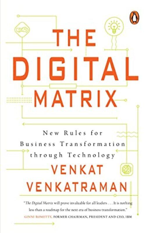 

The Digital Matrix New Rules For Business Transformation Through Technology By Venkatraman, N. Venkat - Paperback