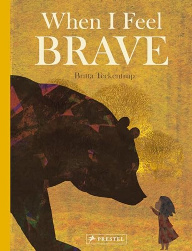 When I Feel Brave by Teckentrup, Britta..Hardcover