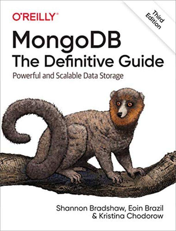 

Mongodb The Definitive Guide 3E Powerful And Scalable Data Storage by Bradshaw, Shannon - Brazil, Eoin - Chodorow, Kristina - Paperback