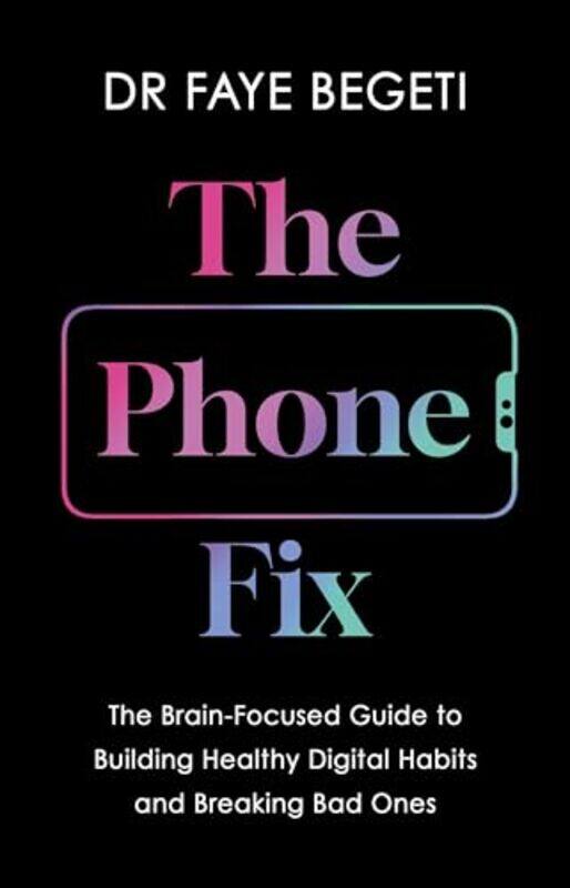 

The Phone Fix by Dr Faye Begeti-Paperback