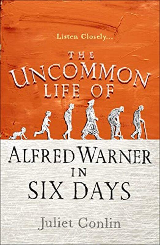 

The Uncommon Life of Alfred Warner in Six Days by Juliet Conlin-Paperback