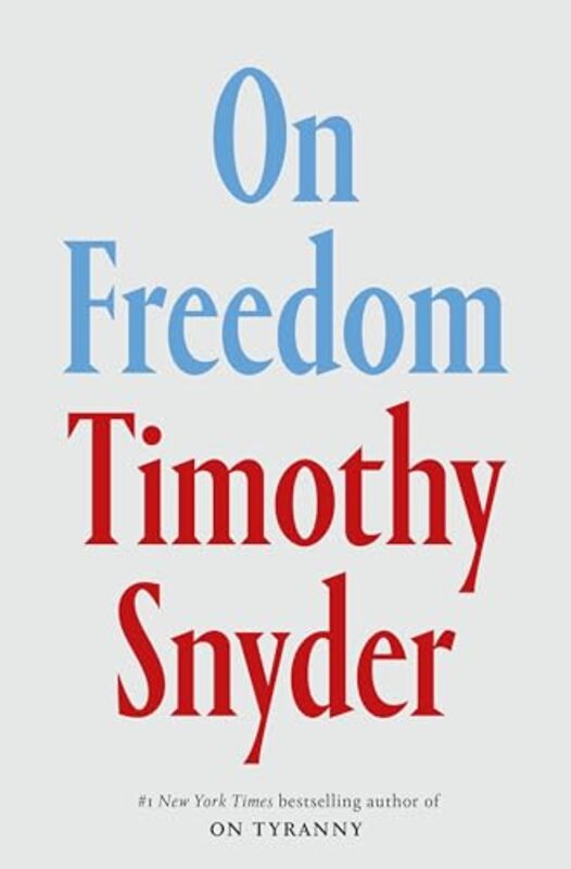 On Freedom Exp By Snyder, Timothy - Paperback