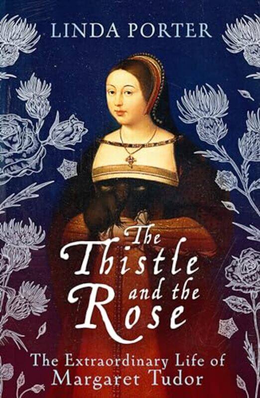 

The Thistle and The Rose by Linda Porter -Hardcover