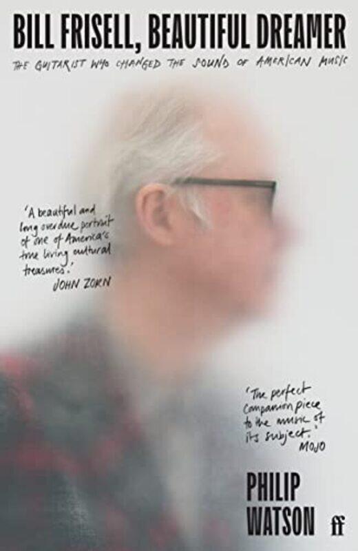 

Bill Frisell Beautiful Dreamer by Philip Watson-Paperback