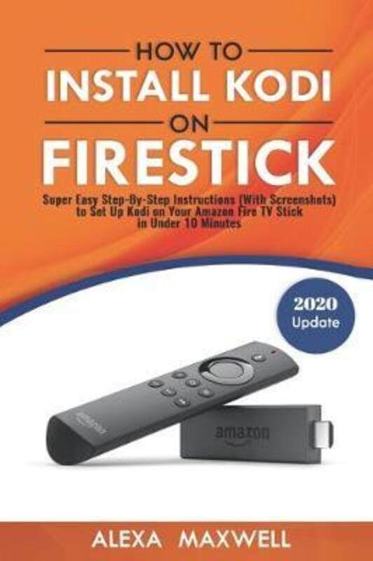 

How to Install Kodi on Firestick.paperback,By :Alexa Maxwell