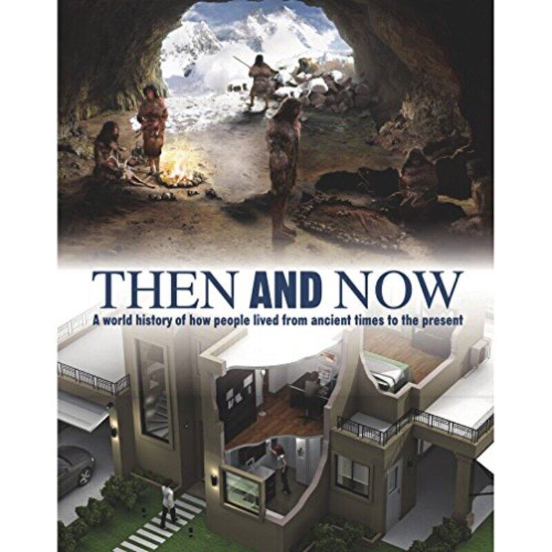 

Then and Now: A World History of How People Lived from Ancient Times to the Present, Hardcover Book, By: Parragon Books