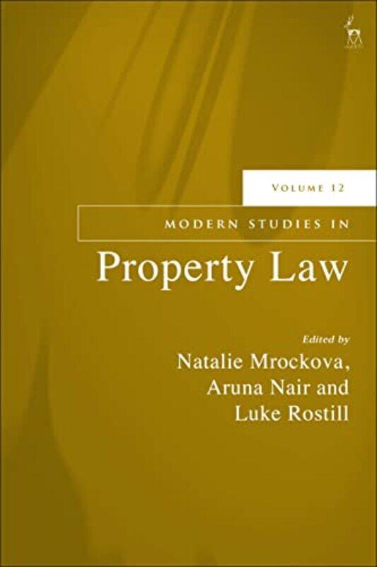 

Modern Studies in Property Law Volume 12 by Natalie University of Oxford, UK MrockovaAruna University of Oxford, UK NairLuke University of Oxford, UK